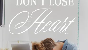 Don’t Lose Heart, Ep. 2