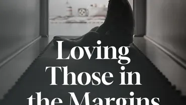 Loving Those In the Margins