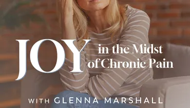 Joy in the Midst of Chronic Pain
