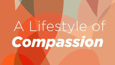 A Lifestyle of Compassion, Ep. 3