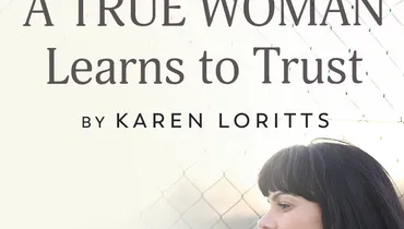 A True Woman Learns to Trust, Ep. 1