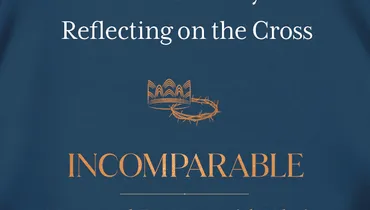 Incomparable: Now and Forever with Christ, Ep. 2