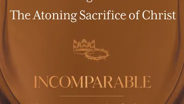 Incomparable: The Saving Work of Christ, Ep. 4