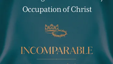 Incomparable: The Person of Christ, Ep. 7