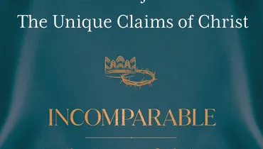 Incomparable: The Person of Christ, Ep. 1