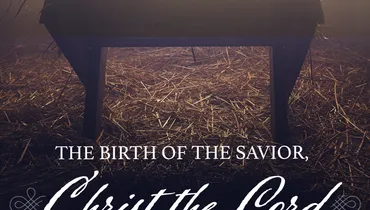The Birth of the Savior, Christ the Lord