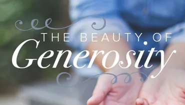 The Beauty of Generosity