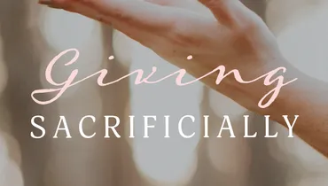 Giving Sacrificially