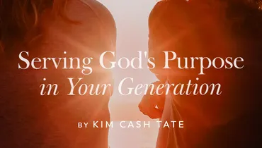 Serving God’s Purpose in Your Generation, Ep. 2