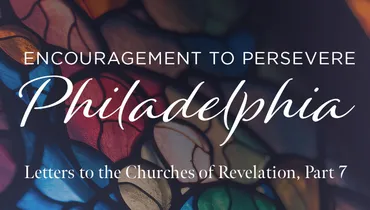 Philadelphia: Encouragement to Persevere, Ep. 5