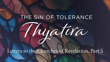 Thyatira: The Sin of Tolerance, Ep. 6