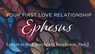 Ephesus: Your First Love Relationship, Ep. 2