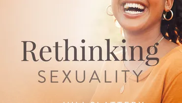 Rethinking Sexuality, with Dr. Juli Slattery, Ep. 1
