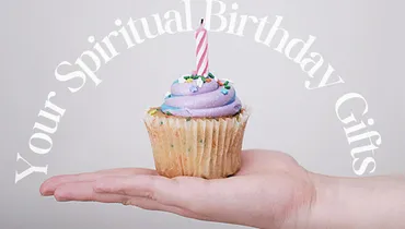 Your Spiritual Birthday Gifts, Ep. 3