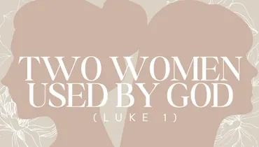Two Women Used by God, Ep. 2