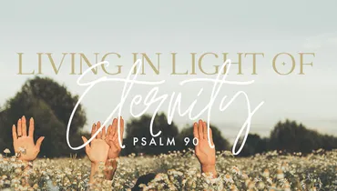 Living in Light of Eternity, Episode 1