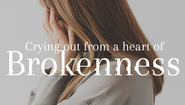 Crying Out from a Heart of Brokenness, Episode 3
