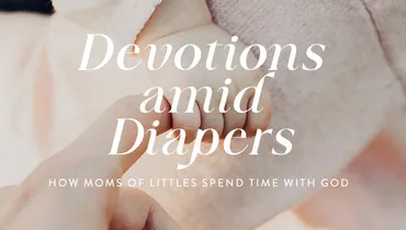 Devotions amid Diapers