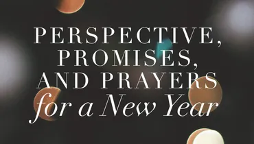 Perspective, Promises & Prayers for a New Year, Episode 2