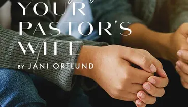 Empathizing with Your Pastor’s Wife