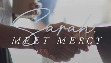 Sarah, Meet Mercy