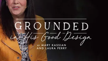 Grounded in God's Good Design, Episode 2
