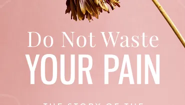 Don't Waste Your Pain