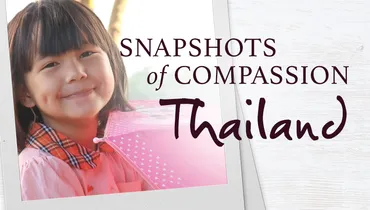 Snapshots of Compassion: Thailand