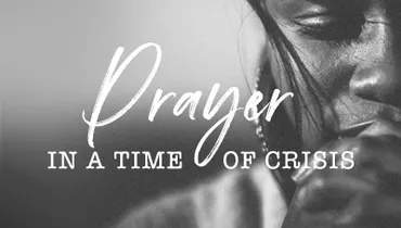 Prayer in a Time of Crisis