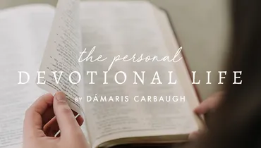 The Personal Devotional Life, with Dámaris Carbaugh