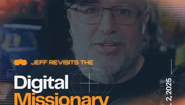 EP333 - Jeff Revisits the Digital Missionary Conference