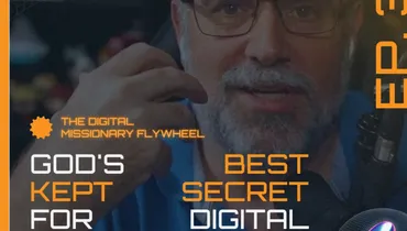 EP 325 - The Digital Missionary Flywheel - God's Best Kept Secret for Digital Missionaries: Mobilize