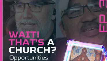 EP303 - Wait! That's a Church? - Opportunities to Think Differently