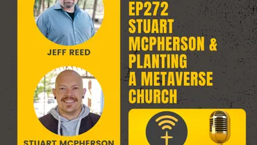 EP272-Stuart McPherson & Planting a Metaverse Church