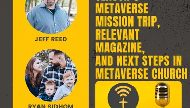 EP271 - Season 5: Metaverse Mission Trip, Relevant Magazine, and Next Steps in Metaverse Church