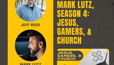 EP252: Mark Lutz, Season 4: Jesus, Gamers, & Church