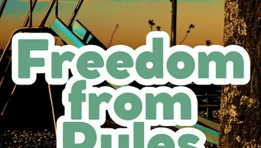 Freedom from Rules