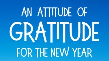 An Attitude of Gratitude for the New Year