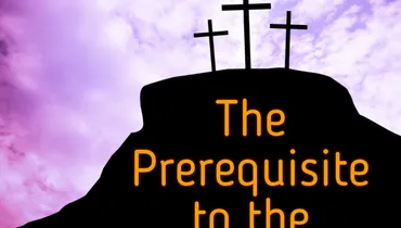 The Prerequisite to the Christian Life: 2 Essential Truths of the Gospel
