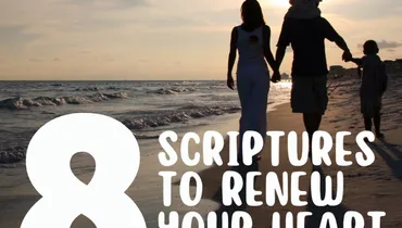 8 Scriptures to Renew Your Heart for Patient Parenting