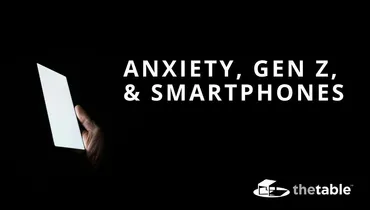 Anxiety, Gen Z, and Smartphones