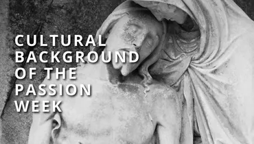 Cultural Background of Passion Week - Classic 