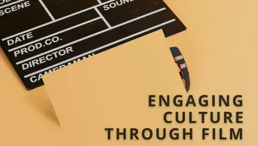 Engaging Culture Through Film