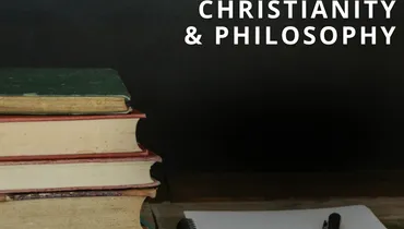 Exploring Christianity and Philosophy 