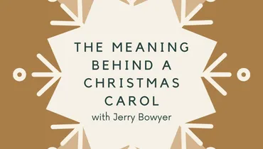 The Meaning Behind A Christmas Carol With Jerry Bowyer