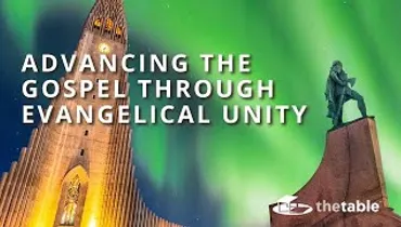 Advancing the Gospel Through Evangelical Unity - Darrell L. Bock and Walter Kim