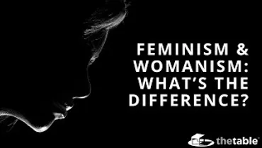 Feminism and Womanism: What’s the Difference? - Cheyenne Coote, Christina Crenshaw, and Sandra Glahn