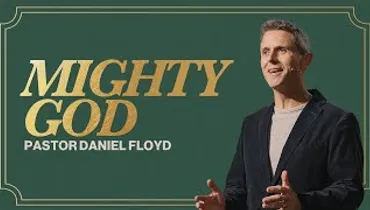 Mighty God | Pastor Daniel Floyd