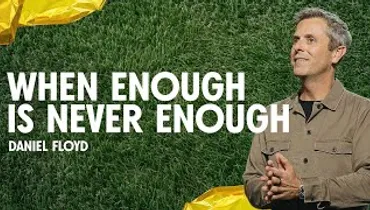 When Enough Is Never Enough | Pastor Daniel Floyd | Gateway Church
