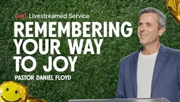 Gateway Church Live | “Remembering Your Way to Joy” by Pastor Daniel Floyd | September 13–14
